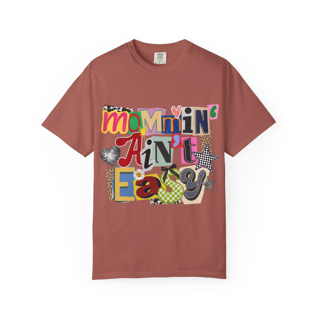 mommin' ain't easy tee