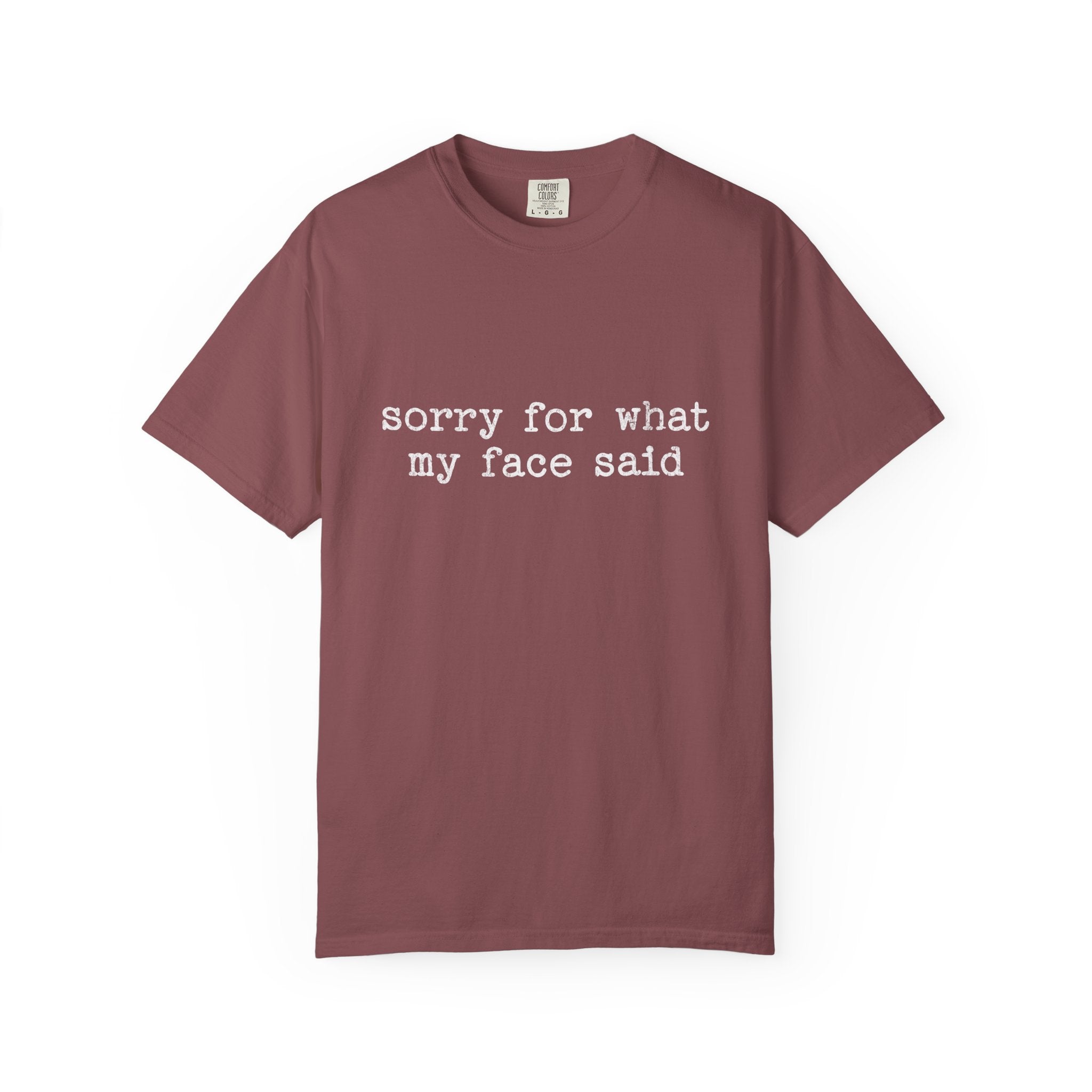 sorry for what my face said tee